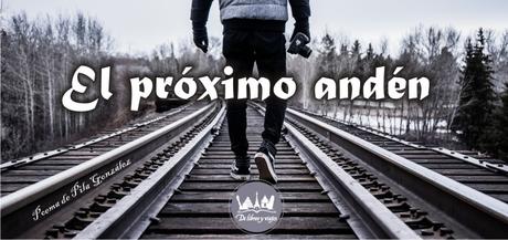 El próximo andén (Poema)