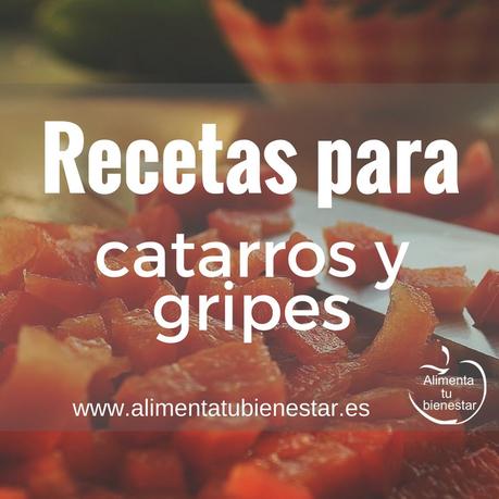 Recetas para combatir catarros y gripes Recetas para combatir catarros y gripes