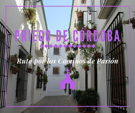 Ruta por los Caminos de Pasión: ¿Qué ver en Priego de Córdoba?