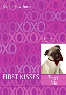Trust Me (First Kisses, #1)