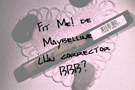 Fit Me! de Maybelline ¿Un corrector BBB?