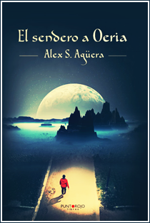 ~♥ Reseña #322 = El sendero a Oeria ~ Alex S. Agüera