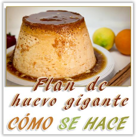  Flan de huevo casero gigante