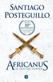 Africanus. El hijo del cónsul. Santiago Posteguillo.