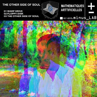 MATHEMATIQUES ARTIFICIELLE - THE OTHER SIDE OF SOUL MATHEMATIQUES ARTIFICIELLE - THE OTHER SIDE OF SOUL