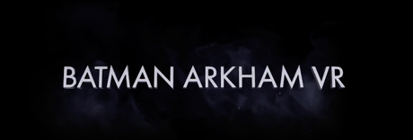 Batman Arkham VR llegará a Oculus Rif y HTC Vive el 25 de abril Batman Arkham VR llegará a Oculus Rif y HTC Vive el 25 de abril
