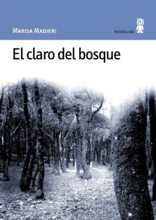 El claro del bosque - Marisa Madieri