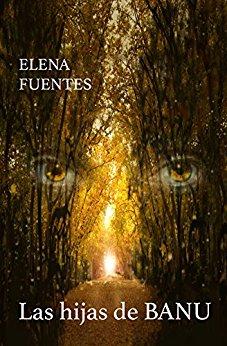 Reseña: Las hijas de BANU - Elena Fuentes Moreno