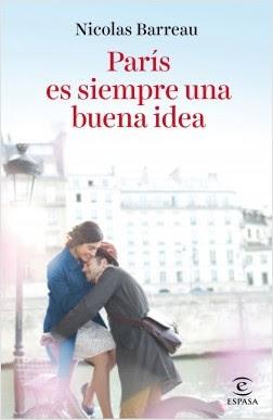 Reseña: París es siempre una buena idea de Nicolas Barreau (Espasa, 2015) Reseña: París es siempre una buena idea de Nicolas Barreau (Espasa, 2015)