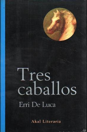 Tres caballos - Erri De Luca