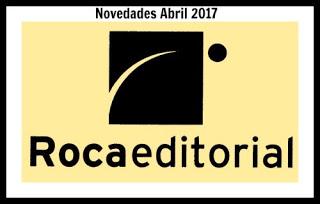 Novedades Roca Editorial Abril 2017