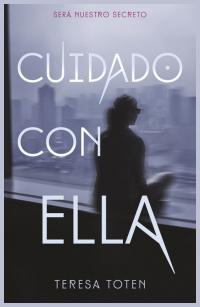 Reseña: Cuidado con Ella - Teresa Toten