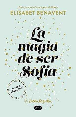 Reseña: LA MAGIA DE SER NOSOTROS - Elisabet Benavent