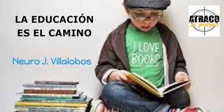 LA EDUCACIÓN ES EL CAMINO LA EDUCACIÓN ES EL CAMINO