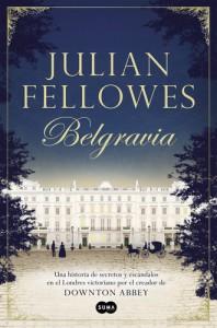 La nueva novela del escritor de Downton Abbey: Belgravia