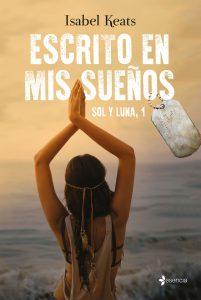 RESEÑA “ESCRITO EN MIS SUEÑOS” (SOL Y LUNA 1) DE ISABEL KEATS