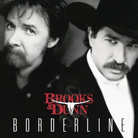 Borderline. Brooks & Dunn, 1996