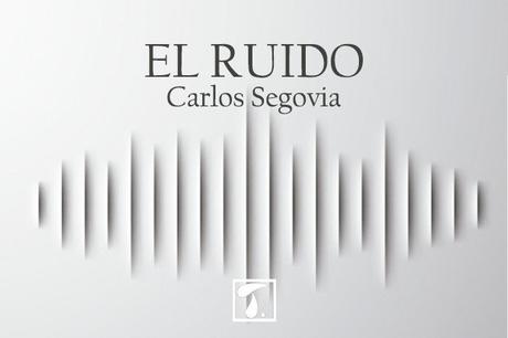 LA EDITORIAL TANDAIA PONE EN MARCHA UNA CAMPAÑA DE CROWDFUNDING PARA PUBLICAR LA NUEVA NOVELA DE CARLOS SEGOVIA, EL RUIDO