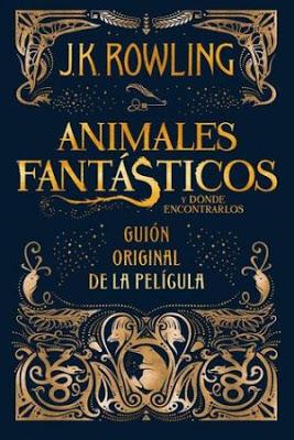 Reseña: Animales fantásticos y donde encontrarlo: Guión de la película de J. K. Rowling Reseña: Animales fantásticos y donde encontrarlo: Guión de la película de J. K. Rowling