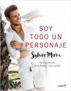 RESEÑA “SOY TODO UN PERSONAJE” DE SYLVIA MARX RESEÑA “SOY TODO UN PERSONAJE” DE SYLVIA MARX