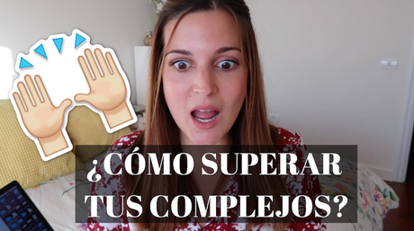 CÓMO SUPERAR LOS COMPLEJOS | Marilyn's Closet