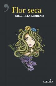 “Flor seca” - Graziella Moreno “Flor seca” - Graziella Moreno