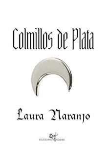 [Reseña] Colmillos Plateados- Laura Naranjo