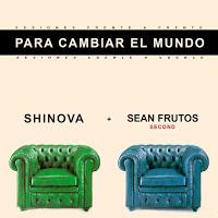 Shinova y Sean Frutos estrenan Para cambiar el mundo