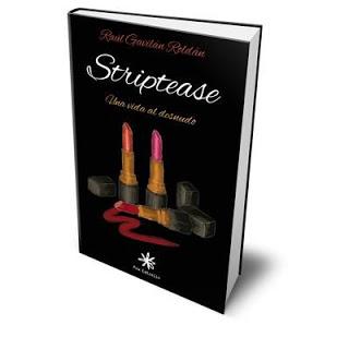 Entrevista a Raúl Gavilán, autor de la trilogía Striptease Entrevista a Raúl Gavilán, autor de la trilogía Striptease