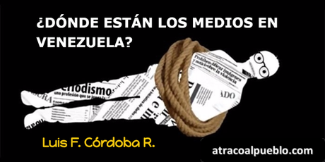 ¿DONDE ESTAN LOS MEDIOS EN VENEZUELA? ¿DONDE ESTAN LOS MEDIOS EN VENEZUELA?