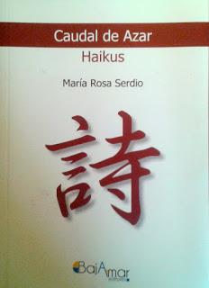 María Rosa Serdio: Caudal de Azar. Haikus: