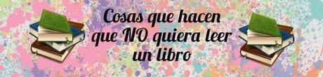 Top Ten Tuesday: cosas que hacen que no quiera leer un libro Top Ten Tuesday: cosas que hacen que no quiera leer un libro