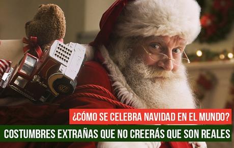 Costumbres navideñas más raras Costumbres navideñas más raras