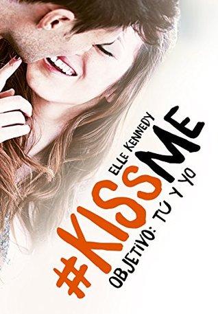 Objetivo: tú y yo (#Kiss Me, 2)