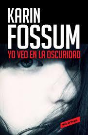 Yo veo en la oscuridad - Karim Fossum