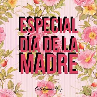 ESPECIAL DIA DE LA MADRE ESPECIAL DIA DE LA MADRE