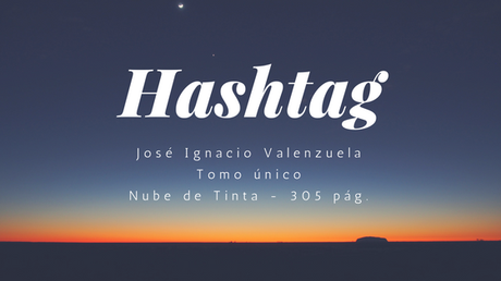 Reseña Hashtag - José Ignacio Valenzuela Reseña Hashtag - José Ignacio Valenzuela