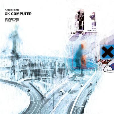 Radiohead: OK COMPUTER OKNOTOK 1997/2017
