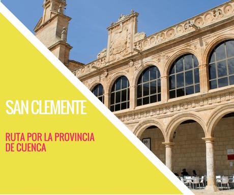 Ruta por la provincia de Cuenca: ¿Qué ver en San Clemente?