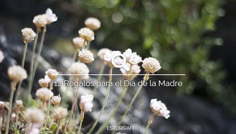 12 Regalos para el Día de la Madre 12 Regalos para el Día de la Madre