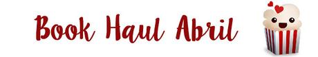 Book Haul Abril Book Haul Abril