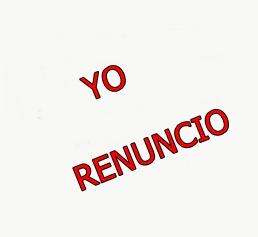 Yo quisiera renunciar.¡