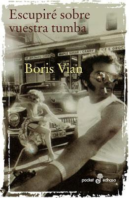 Escupiré sobre vuestra tumba - Boris Vian