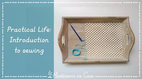 Vida Práctica: Introducción a la costura – Practical Life: Introduction to sewing