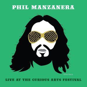 Lanzamiento: PHIL MANZANERA Live at the Curious Arts Festival