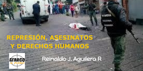 REPRESIÓN, ASESINATOS Y DERECHOS HUMANOS