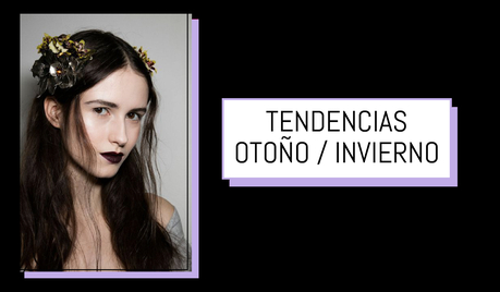 Tendencias en maquillaje Otoño-Invierno (que vas a querer usar) Tendencias en maquillaje Otoño-Invierno (que vas a querer usar)