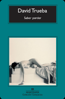 Reseña: Saber perder- David Trueba