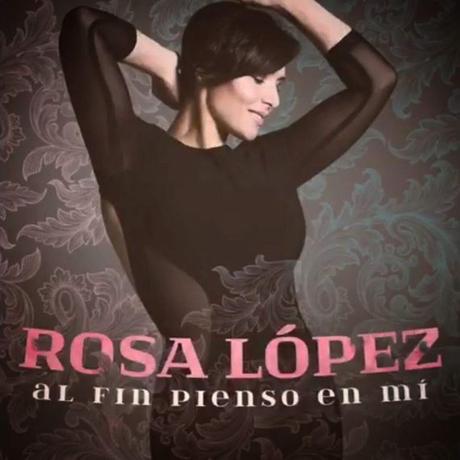 Rosa López estrenará el single ‘Al fin pienso en mi’ el próximo 26 de mayo Nuevo single de Rosa López