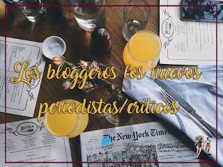 Los bloggeros los nuevos periodistas/críticos